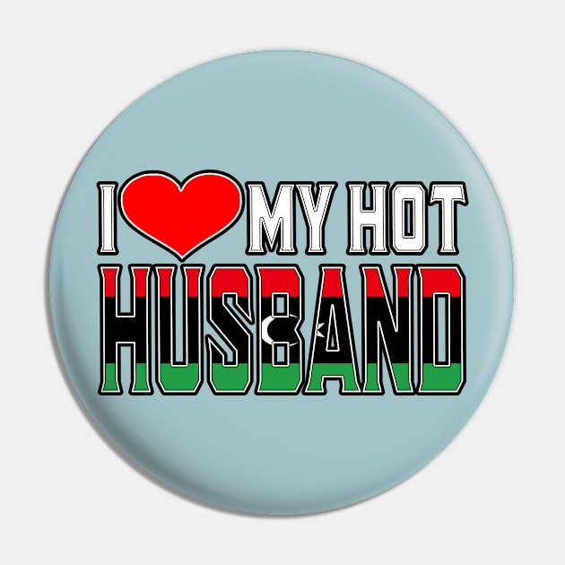 I Love My Hot Libyan Husband Pin by Just Rep It!!