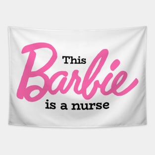 This Barbie Is A Nurse Tapestry