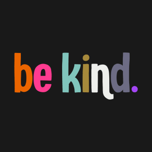 be kind T-Shirt