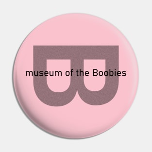 museum of the Boobies (LS) Pin