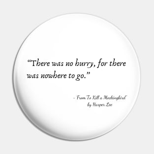 A Quote from “To Kill a Mockingbird" by Harper Lee Pin