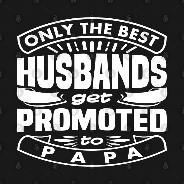 Get Promoted To Papa Funny Saying Typography by JaussZ