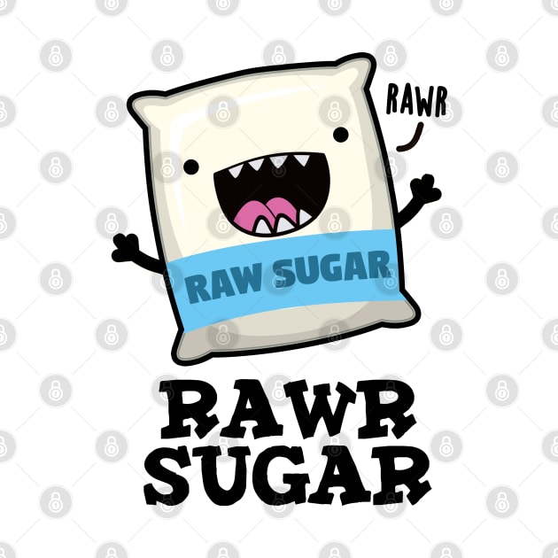 Rawr Sugar Funny Food Pun by punnybone