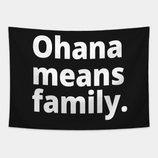 Ohana means family. Tapestry