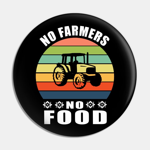 NO FARMERS NO FOOD Pin by DESIGNSDREAM