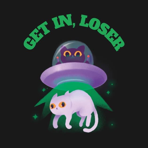 Get In Loser Shirt Alien UFO Cat Funny Extraterrestrial by andreperez87