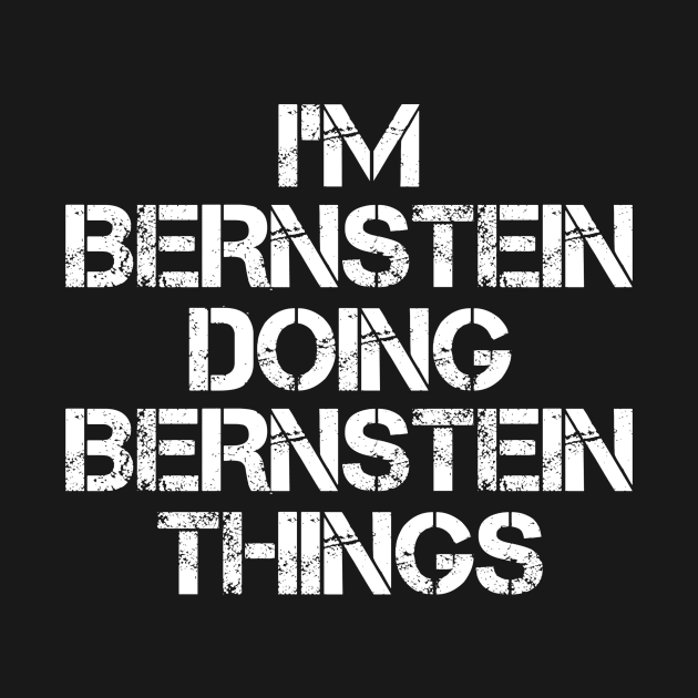 Bernstein Name T Shirt - Bernstein Doing Bernstein Things by Skyrick1
