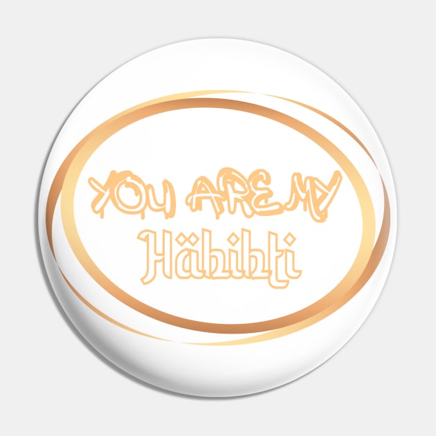 You are my habibti, wife gift, girlfriend, mother gift Pin by Wa-DeSiGn-DZ