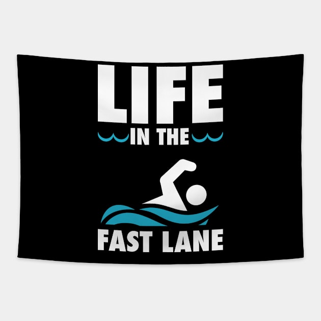 Life In The Fast Swimming Gift Print Swim Coach Swim Team Product Tapestry by Linco