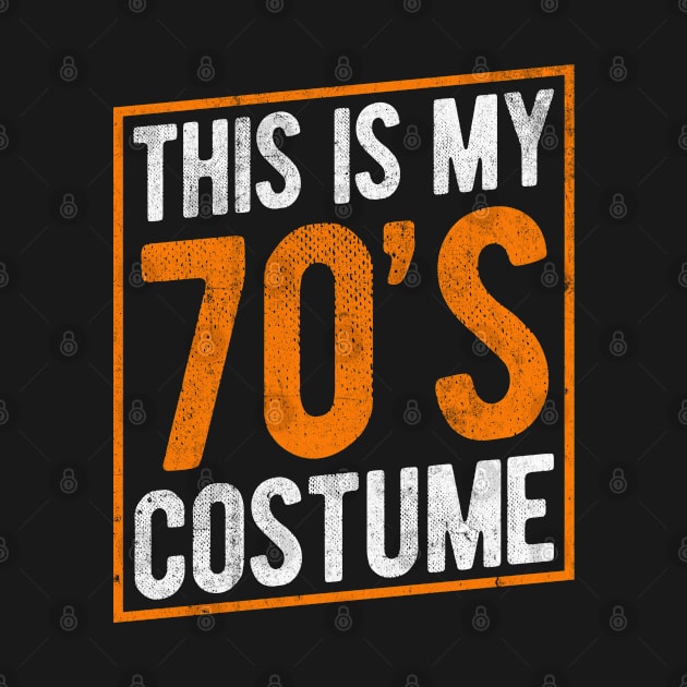 This is my 70s Costume - Funny Halloween 1970s birthday by AraichTees