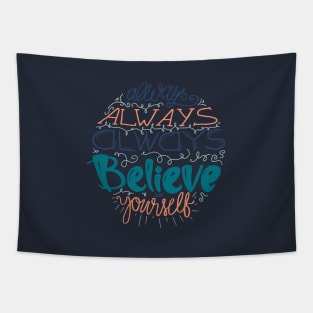 Always believe in yourself Tapestry