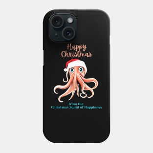 Happy Christmas from the Christmas Squid of Happiness fun T-shirt, pjama, sticker, magnet Phone Case