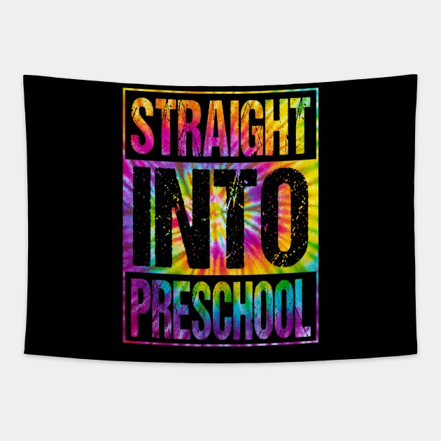 Straight Into Preschool T-Shirt Back To School Funny Tie Dye Design For Boys Tapestry by drag is art