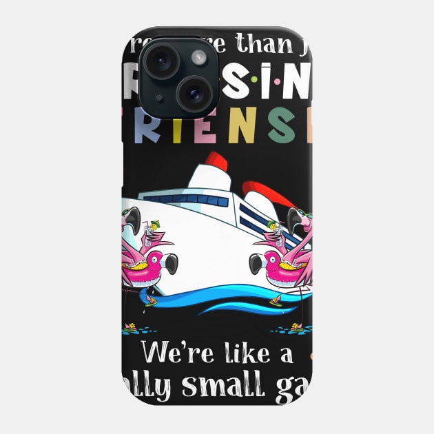 We're More Than Just Cruising Friends Flamingo Phone Case by EduardjoxgJoxgkozlov