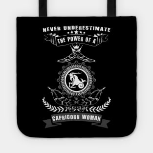 Never Underestimate The Power of a CAPRICORN WOMAN Tote