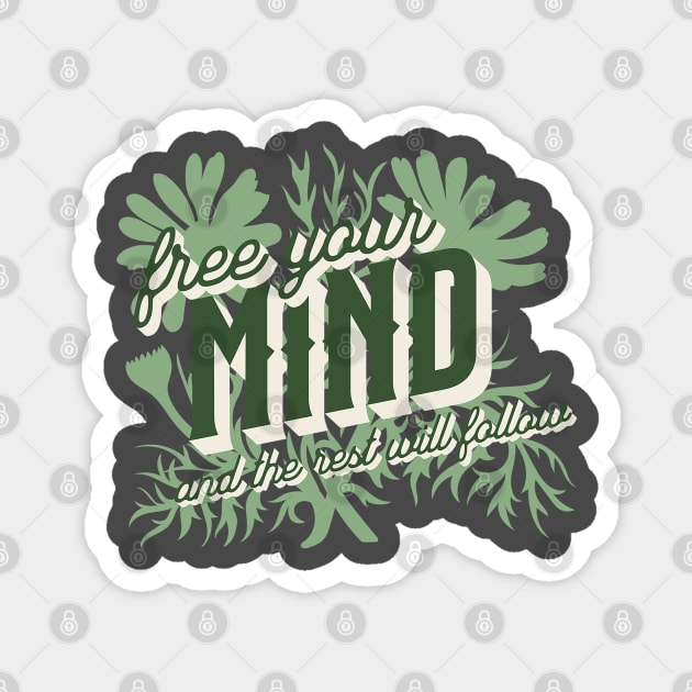 Free Your Mind and the Rest Will Follow Magnet by Pixels, Prints & Patterns