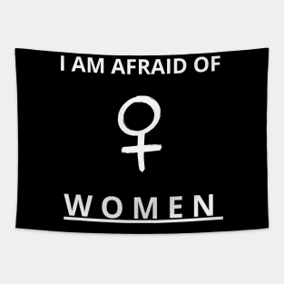 i am afraid of women Tapestry