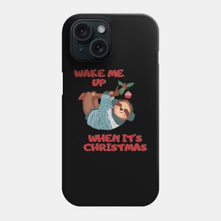 Wake me up when its christmas Phone Case