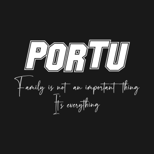 Portu Second Name, Portu Family Name, Portu Middle Name T-Shirt