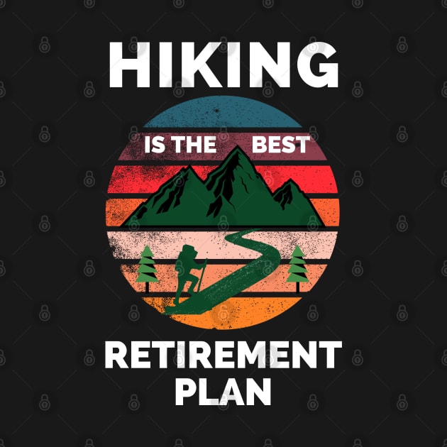 Hiking The Best Retirement Plan - If It Involves Hiking And Dogs Count Me - Hiking Lover Funny by Famgift