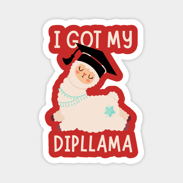 I Got My Dipllama Graduation Magnet by The WYLD Tribe