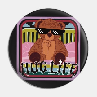 Teddy bear hug life Pin