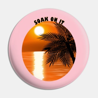 Soak up some Sunshine Pin