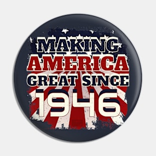 1946 Making America Great Patriotic US Born Birthday Pin