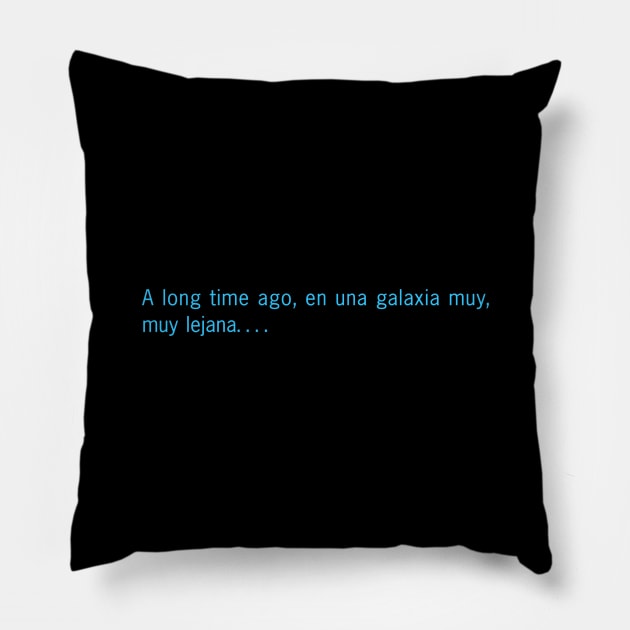 A Long Time Ago... in Spanglish! V3 Pillow by Triad Of The Force