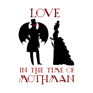 Love In The Time Of Mothman T-Shirt