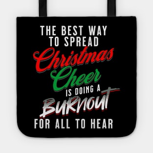 The Best Way To Spread Christmas Cheer Is Doing A Burnout For All To Hear Funny Racing Tote