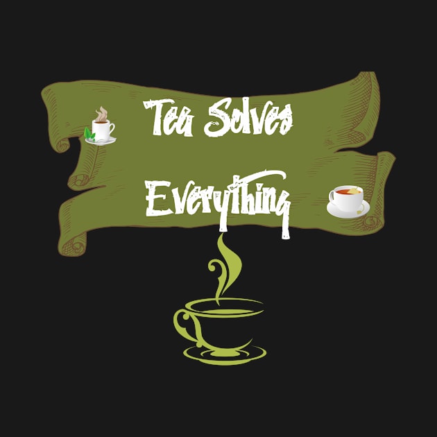 Tea Solves Everything by olaviv