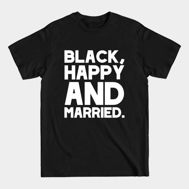 Disover Black, Happy And Married! Newlyweds, Husbands, Wives Fun Wedding Gift For Melanin Pride - Black Love - T-Shirt