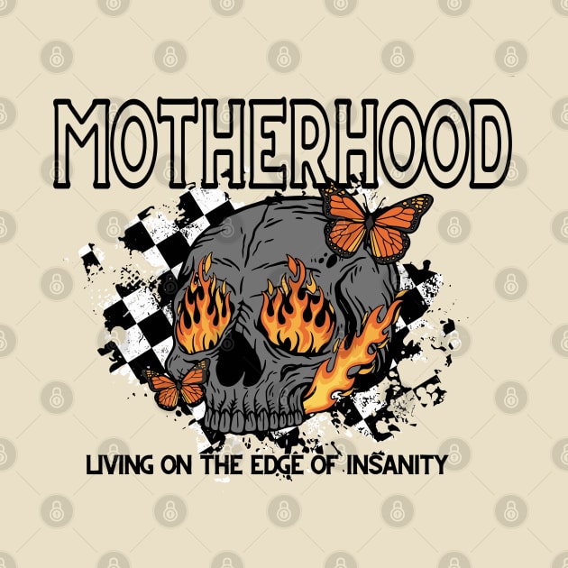 Motherhood On The Edge Of Insanity by KC Crafts & Creations