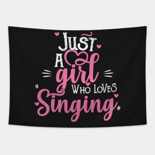 Just A Girl Who Loves Singing - Female Singer Gift print Tapestry