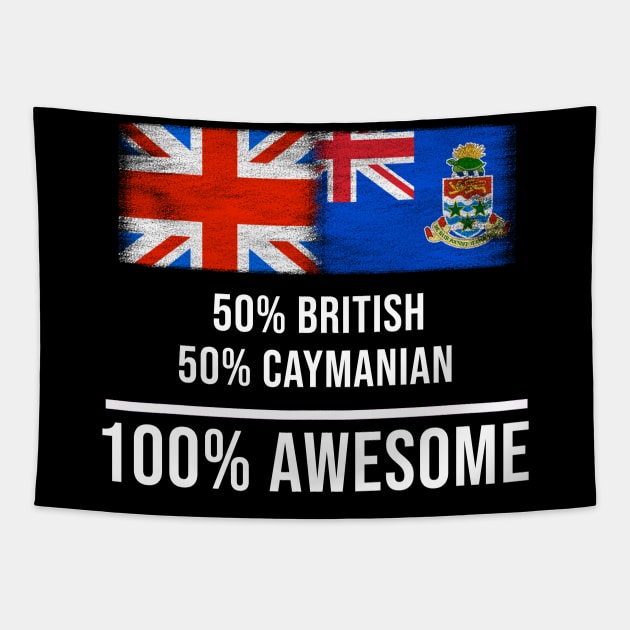 50% British 50% Caymanian 100% Awesome - Gift for Caymanian Heritage From Cayman Islands Tapestry by Country Flags