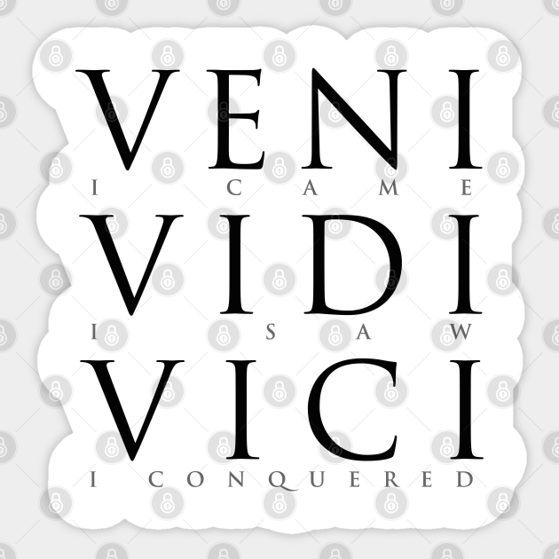 Veni Vidi Vici I Came I Saw I Conquered Latin Aufkleber Teepublic De