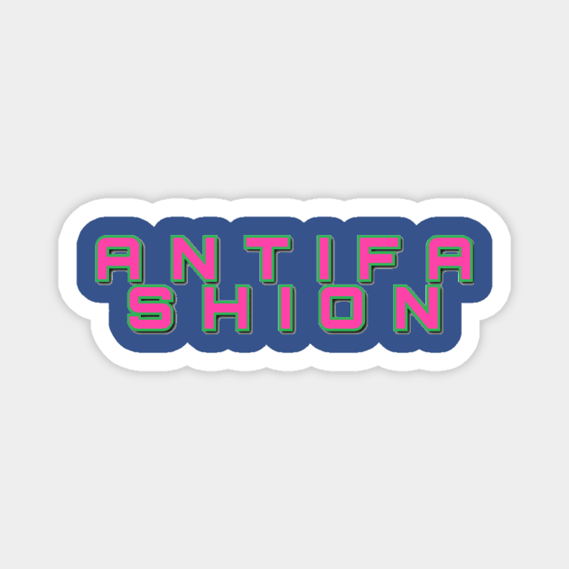 ANTIFAshion Magnet by Elvira Khan