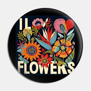 I LOVE FLOWERS FUNNY CUTE GIFT Pin