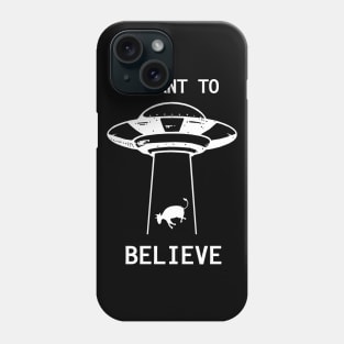 I Want To Believe Phone Case