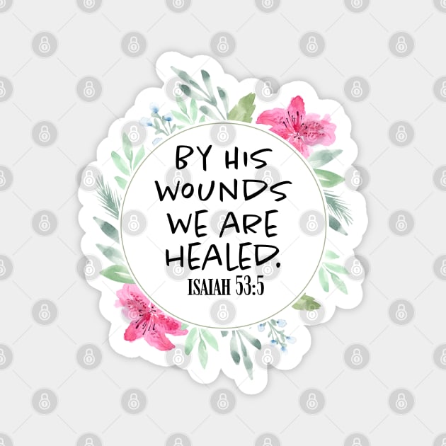 By His Wounds we are healed - Scripture Art Magnet by Harpleydesign