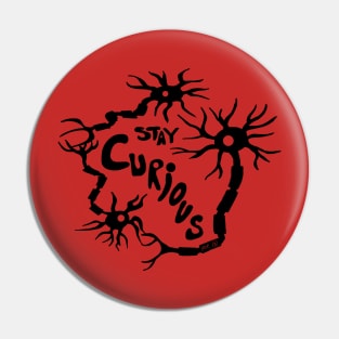Stay Curious Neurons Pin