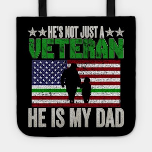 He's Not Just A Veteran, He Is My Dad Tote