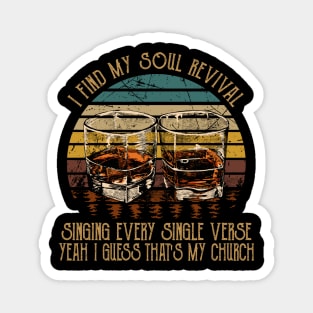 I Find My Soul Revival. Singing Every Single Verse Vintage Whiskey Cups Magnet