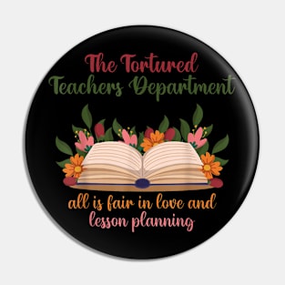 The Tortured Teachers Department All Is Fair In Love Pin