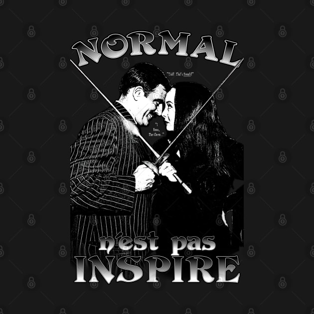 Normal Is Not Inspiring (French) by ImpArtbyTorg