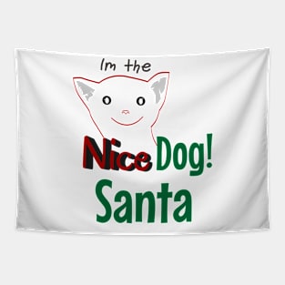 Im the nice dog, santa !! Tapestry