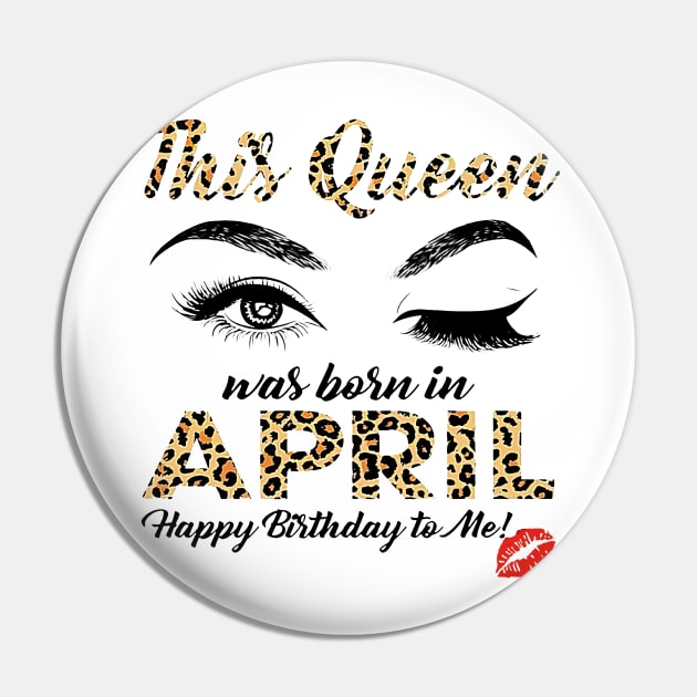 This Queen Was Born In April Leopard Pattern Pin by Vladis