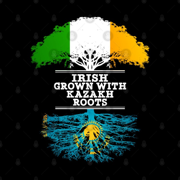 Irish Grown With Kazakh Roots - Gift for Kazakh With Roots From Kazakhstan by Country Flags