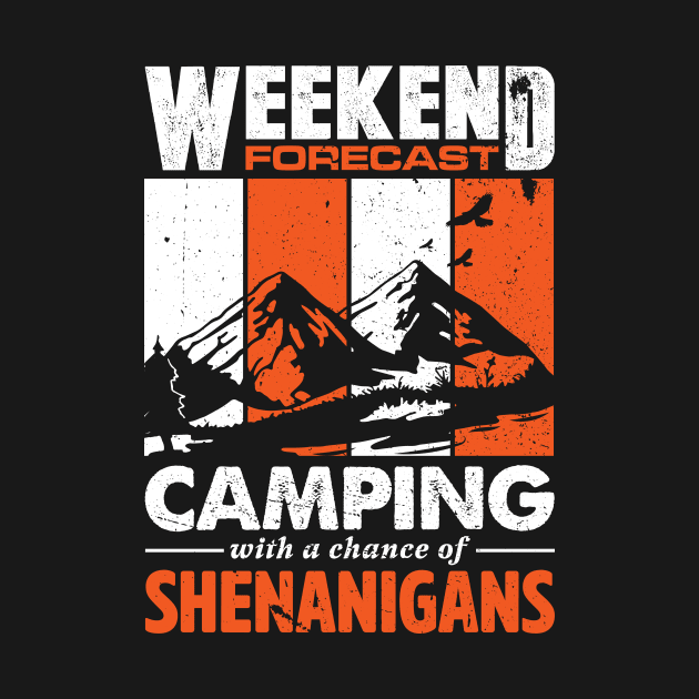 'Weekend Forecast Camping' Cool Camping Shenanigans by ourwackyhome